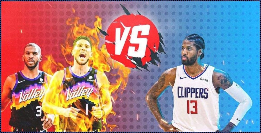 NBA 推荐：太阳 VS 快船，惊现篮球盛宴！